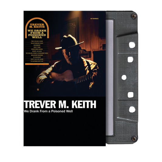 Trever M. Keith - We Drank From a Poisoned Well  Cassette
